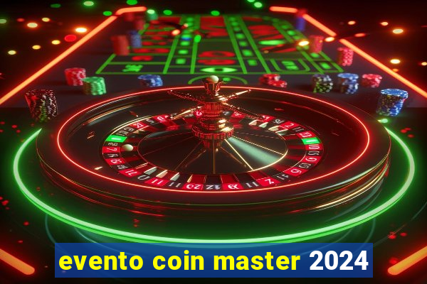 evento coin master 2024